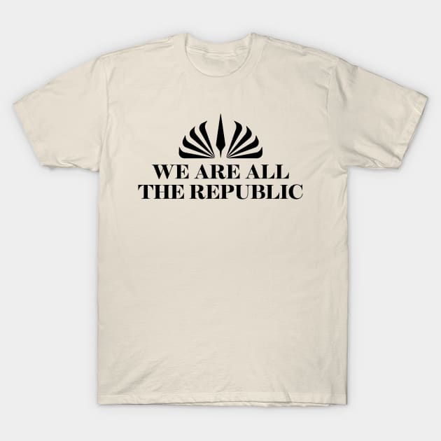 We Are All the Republic T-Shirt by xwingxing